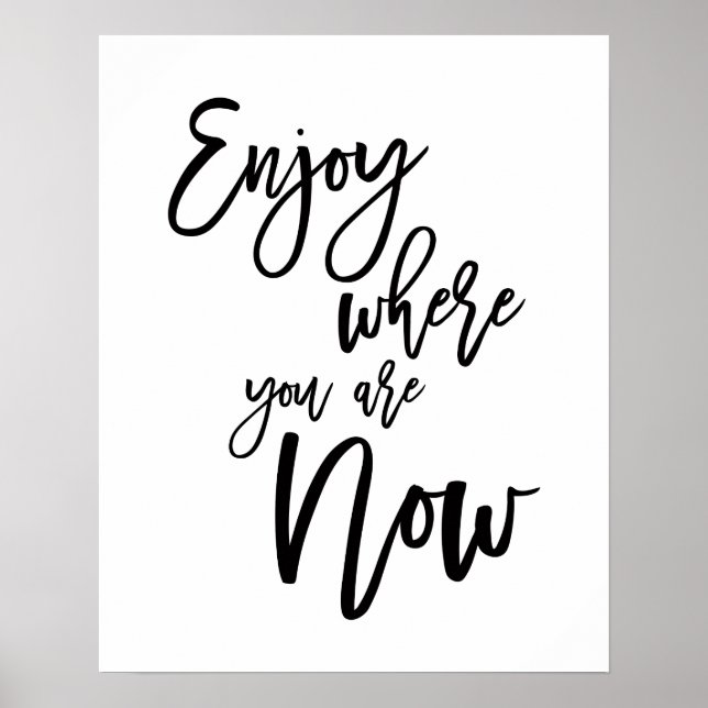 Njuta Av Där Du Är Nu Inspirerande Citat Poster (Framsidan)