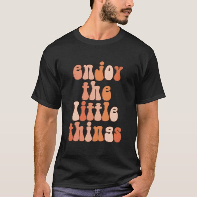 Njuta av de små sakerna Estetisk trend T Shirt (Framsida)