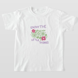 Njuta av de små sakerna t shirt