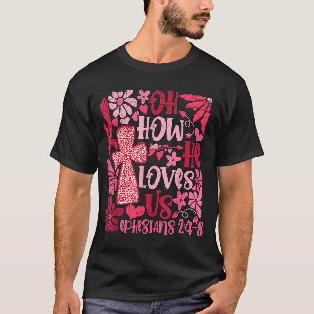 Nk Floral Oh How He Loves Us Boho Bible Verse Chri T Shirt (Framsida)