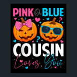 Nk Or Blue Cousin Loves You Pumpkin Halloween Gend Poster<br><div class="desc">Nk Or Blue Cousin Loves You Pumpkin Halloween Gender Revea</div>