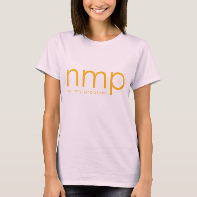 nmp…., Inte mitt problem Tröja (Framsida)