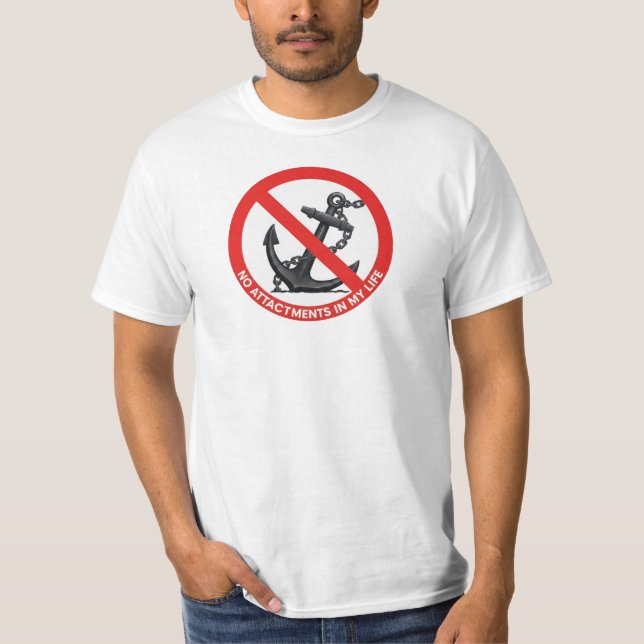 No attachments in my life t shirt (Framsida)