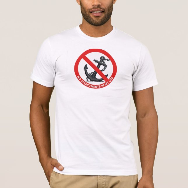 No attachments in my life t shirt (Framsida)