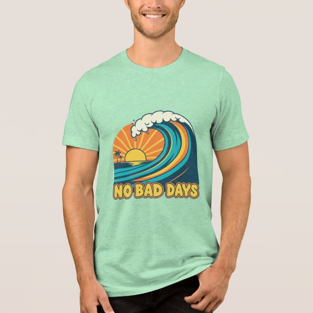 NO BAD DAYS T SHIRT (Framsida)