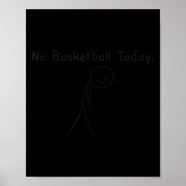 No Basketball Today Funny Basketball Lover Kids Me Poster (Framsidan)