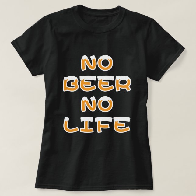 NO BEER NO LIFE T-Shirt (Design framsida)