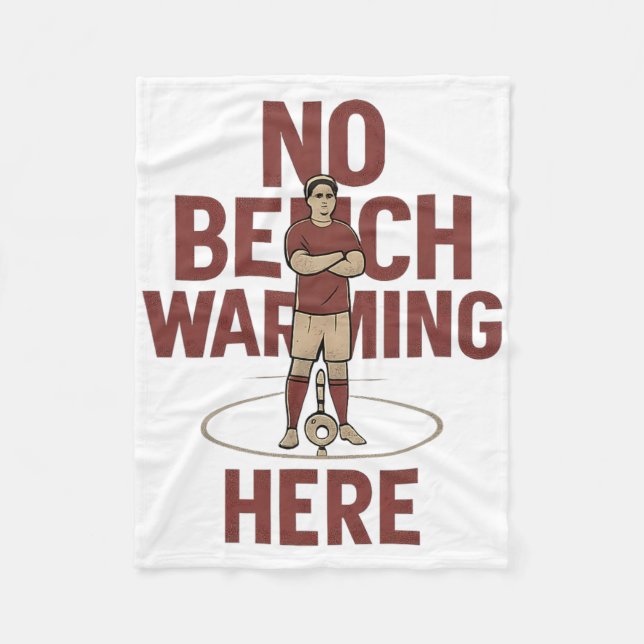 No Bench Warming Here Soccer Fan Novelty Graphic  Fleecefilt (Framsidan)