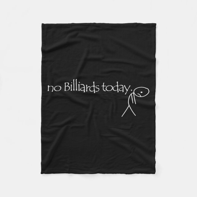 No Billiards Today Fun Billiards Funny Ol Billiard Fleecefilt (Framsidan)