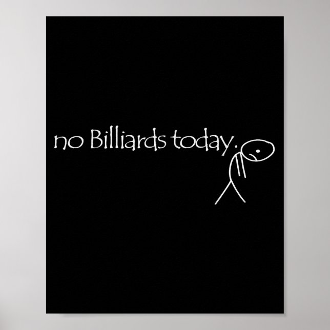 No Billiards Today Fun Billiards Funny Ol Billiard Poster (Framsidan)