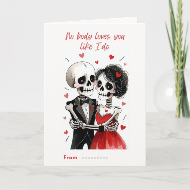 No Body Loves You Like I Do Skeleton Valentine Kort (Framsida)