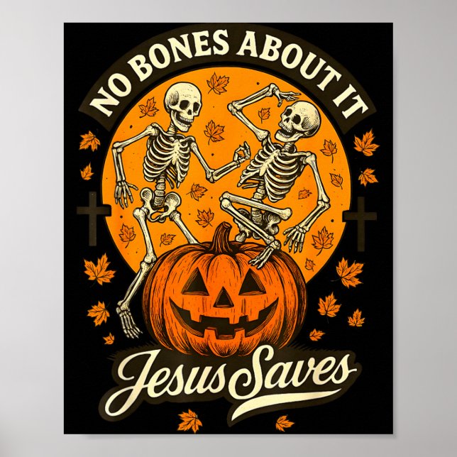No Bones About It Jesus Saves Christian Halloween  Poster (Framsidan)
