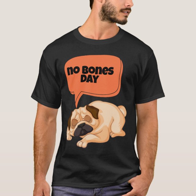 no bones day pug Classic T-Shirt 666 (Framsida)