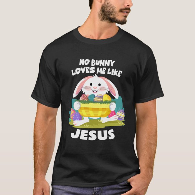 No Bunny Loves Me Like Jesus Easter Egg Bunny Cute T Shirt (Framsida)
