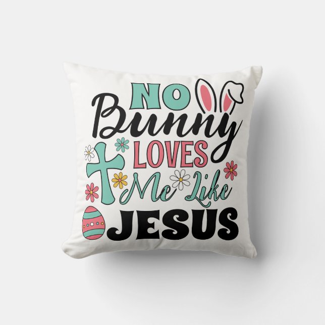 No Bunny Loves Me Like Jesus  Kudde (Framsida)