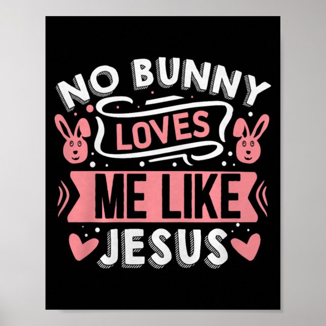 No Bunny Loves Me Like Jesus Premium Tri-blend  Poster (Framsidan)
