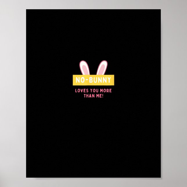 No Bunny Loves You More Cute Playful Design  Poster (Framsidan)