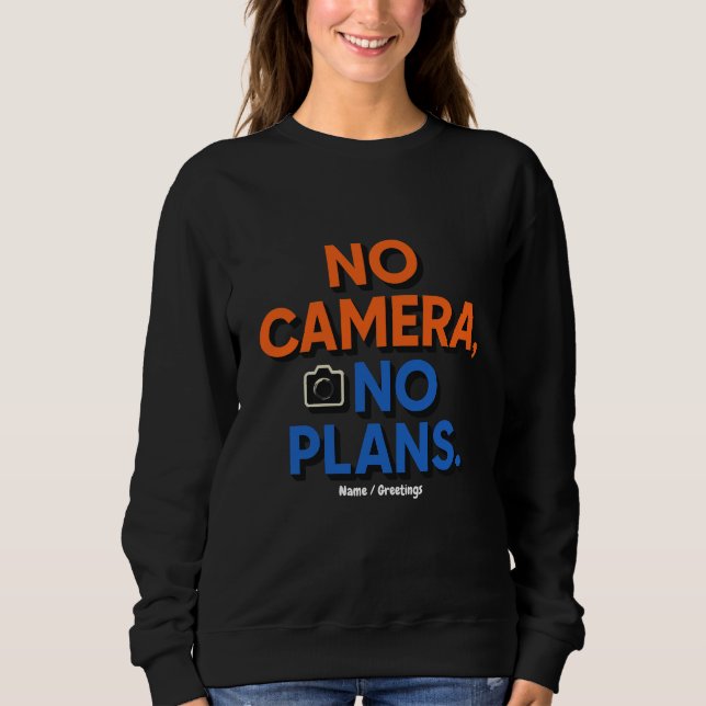 No Camera No Plans Creative Lifestyle Gift  T Shirt (Framsida)