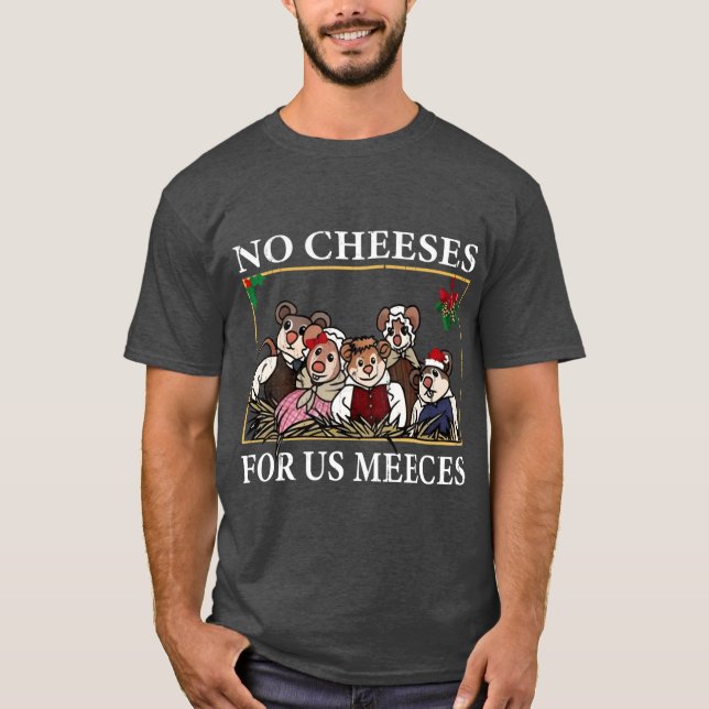 No Cheeses For Us Meeces boy family gift T Shirt (Framsida)