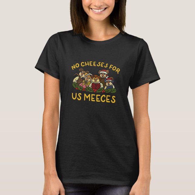 No Cheeses for Us Meeces – Cute Christmas Mice T Shirt (Framsida)