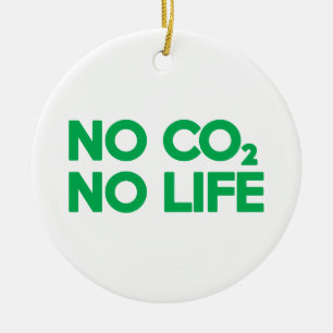 NO CO2 NO LIFE JULGRANSPRYDNAD KERAMIK
