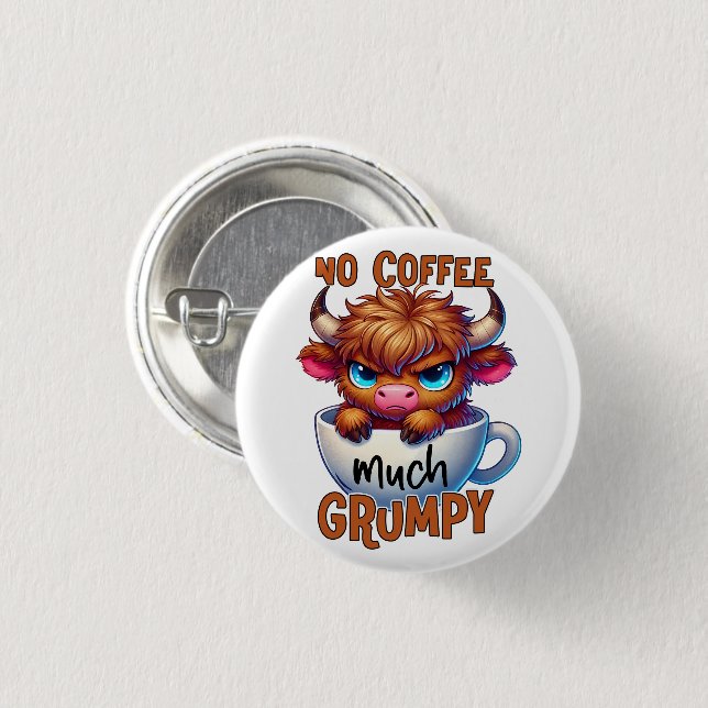 No Coffee Much Grumpy  Knapp (Framsida & baksida)