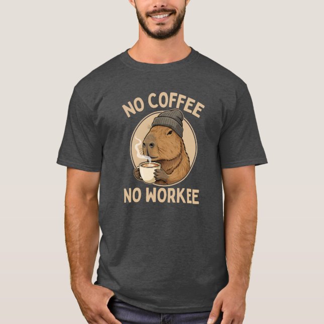 No Coffee No Workee, Funny Capybara Coffee Lover T Shirt (Framsida)