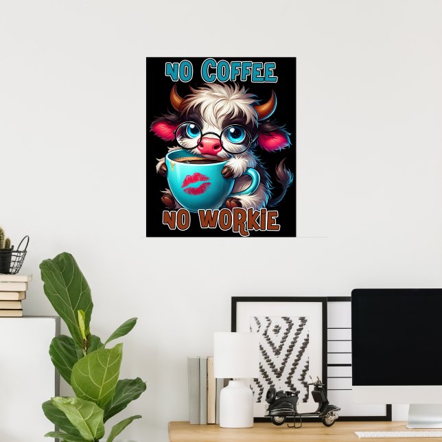 No Coffee No Workie  Poster (Hemmakontoret)