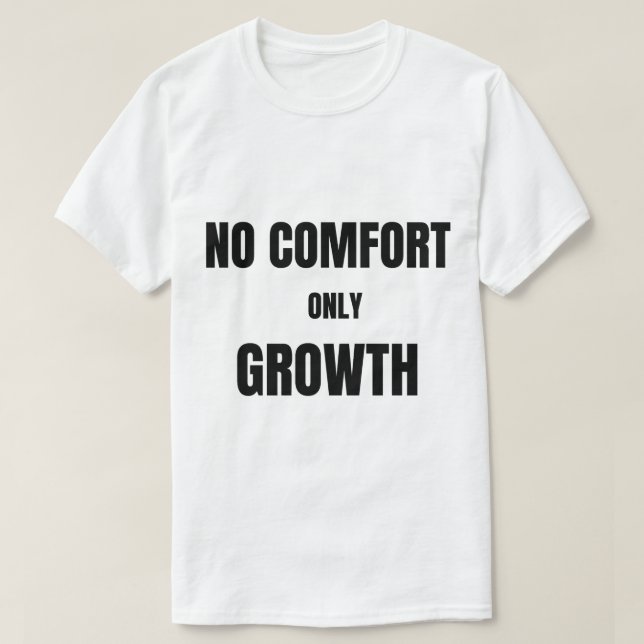 No Comfort Only Growth |T-Shirt T Shirt (Design framsida)