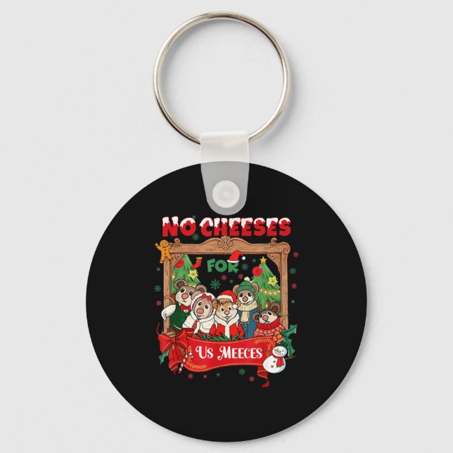 No Cute Cheeses For Us Christmas Meeces Holiday  Nyckelring (Framsida)