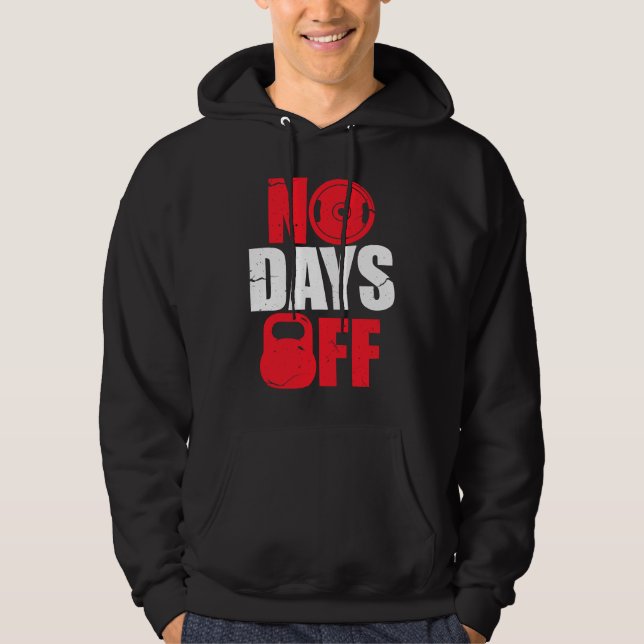 No Days Off  Bodybuilding Gym Workout Hoodie (Framsida)