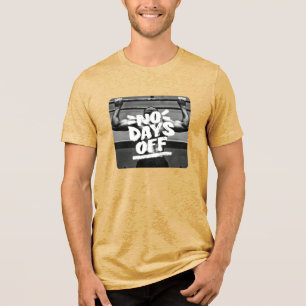 "No Days Off" Gym Motivation T Shirt