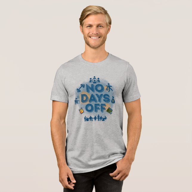 No Days Off Motivational Hustle T Shirt (Framsida Full)