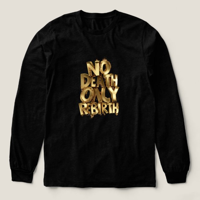 No Death Only Rebirth Bella+Canvas Longsleeve Gold T Shirt (Design framsida)