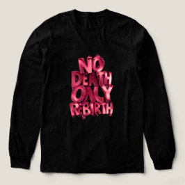 No Death Only Rebirth BELLA+CANVAS LONGSLEEVE T Shirt