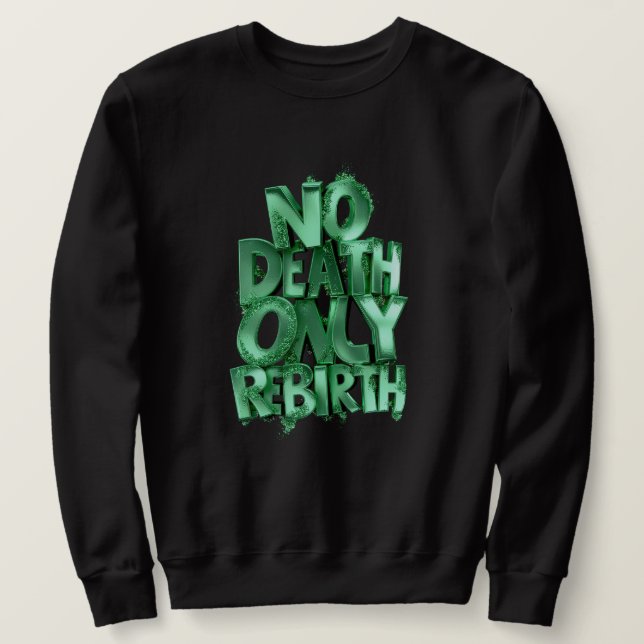 No Death Only Rebirth, Classic Mens Sweatshirt (Design framsida)