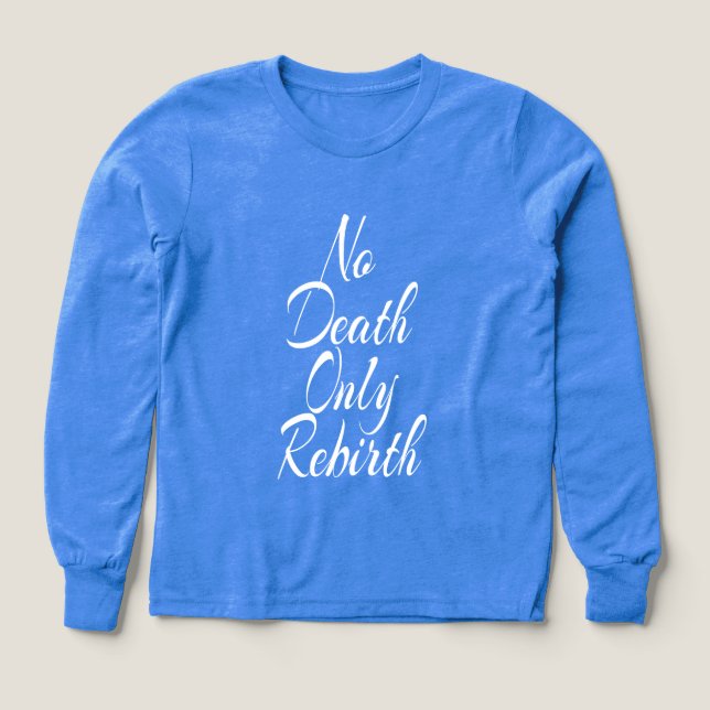 No Death Only Rebirth GIRLS BELLA+CANVAS LONGSLEEV T Shirt (Design framsida)