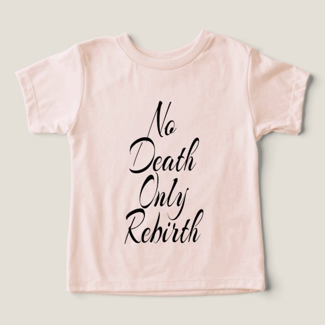 No Death Only Rebirth, Toddler Bella+Canvas Peach  T Shirt (Design Framsida)