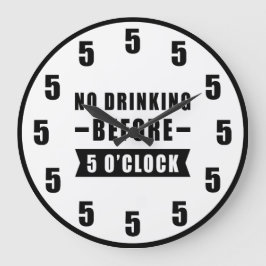 No Drinking Before 5 O'Clock - Funny Clock Stor Klocka
