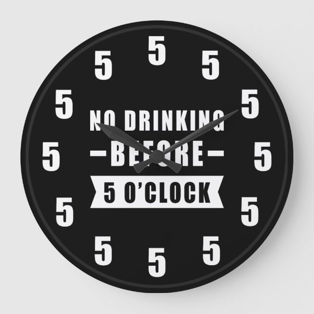 No Drinking Before 5 O'Clock - Funny Clock Stor Klocka (Framsida)