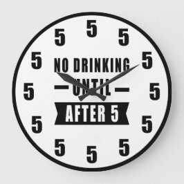 No Drinking Until After 5 - Funny Clock Stor Klocka
