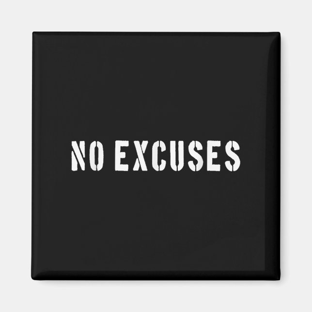 No Excuses Motivational Quote  Magnet (Framsidan)