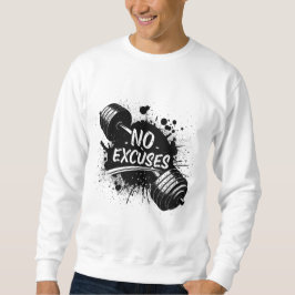 No Excuses Sweatshirt – Bold Motivational Typograp