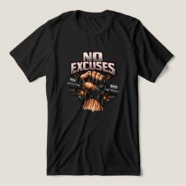 No Excuses T Shirt