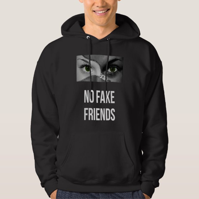 No Fake Friends  Deep Quote Loyal Friends Hoodie (Framsida)