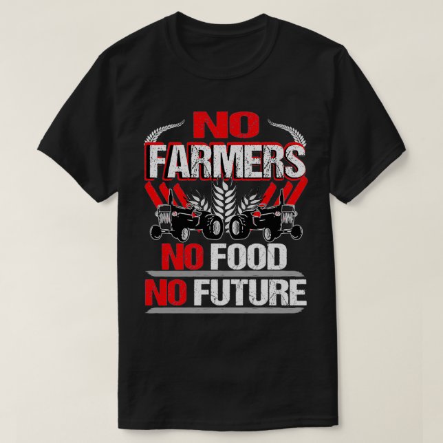 No Farmers No Food No Future Farmer Demo Protest S T Shirt (Design framsida)