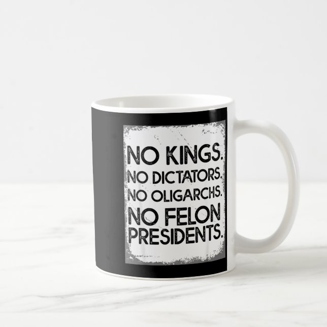 No Felon Presidents No Dictators No Oligarchs No K Kaffemugg (Höger)