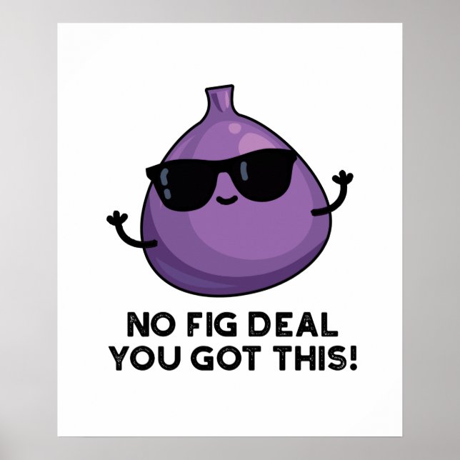 No Fig Deal I Got This Funny Fruit Pun  Poster (Framsidan)