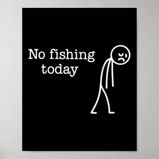 No Fishing Today Funny Sad Stick Man Fishing Lover Poster (Framsidan)
