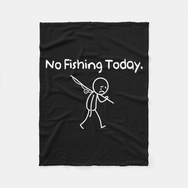 No Fishing Today Funny Sad Stickman Fishing Lover  Fleecefilt (Framsidan)